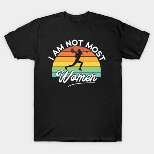 I Am Not Most Women Vintage tennis lover T-Shirt